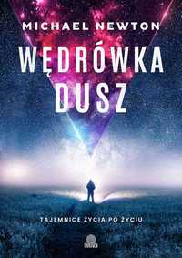 Wędrówka dusz. Tajemnice życia po życiu Michael Newton