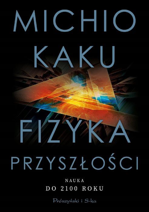 Fizyka Przyszłości Michio Kaku
