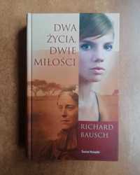 Richard Bausch Dwa życia, dwie miłości