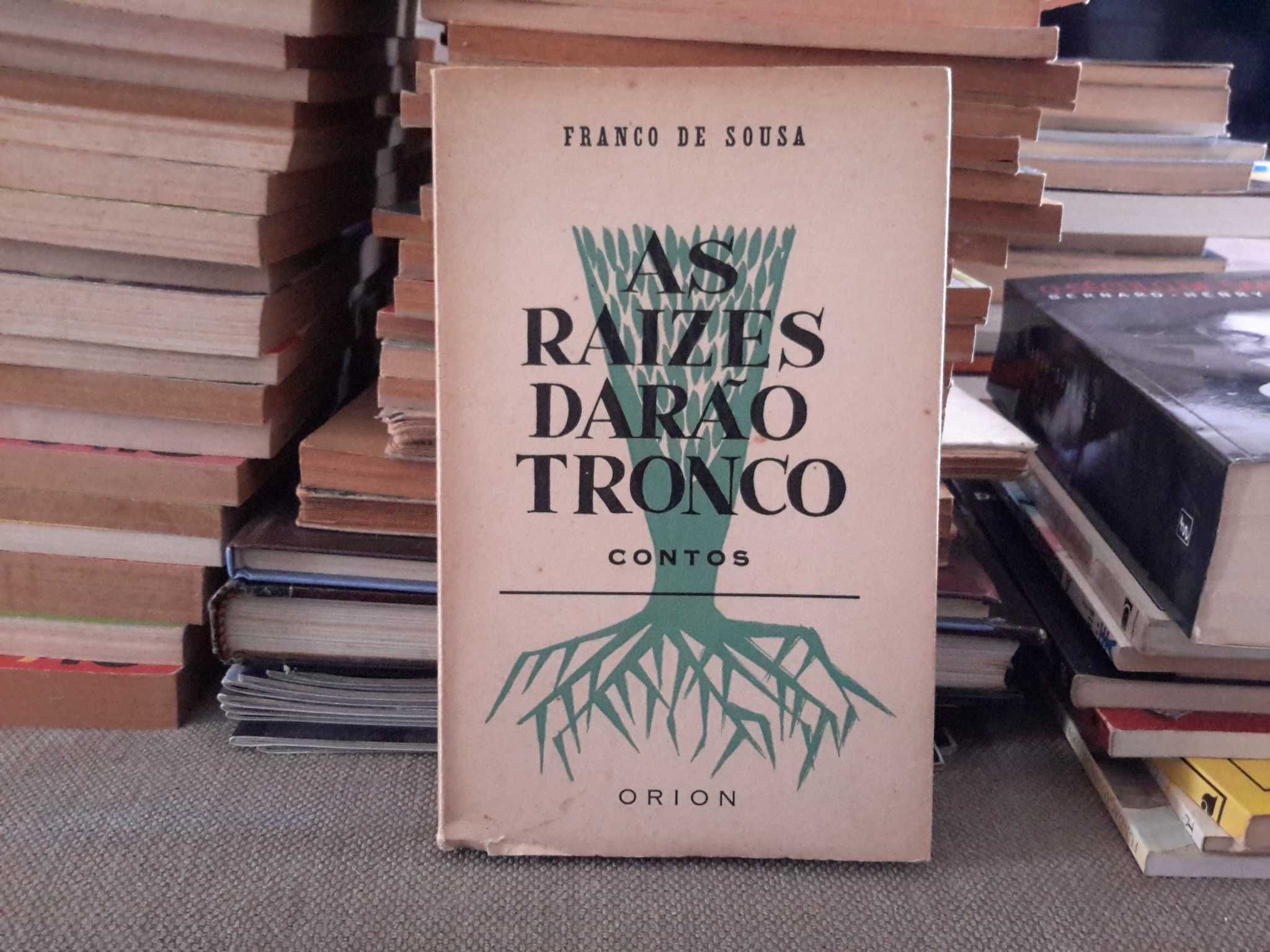 Franco de Sousa - As Raízes Darão Tronco (contos)