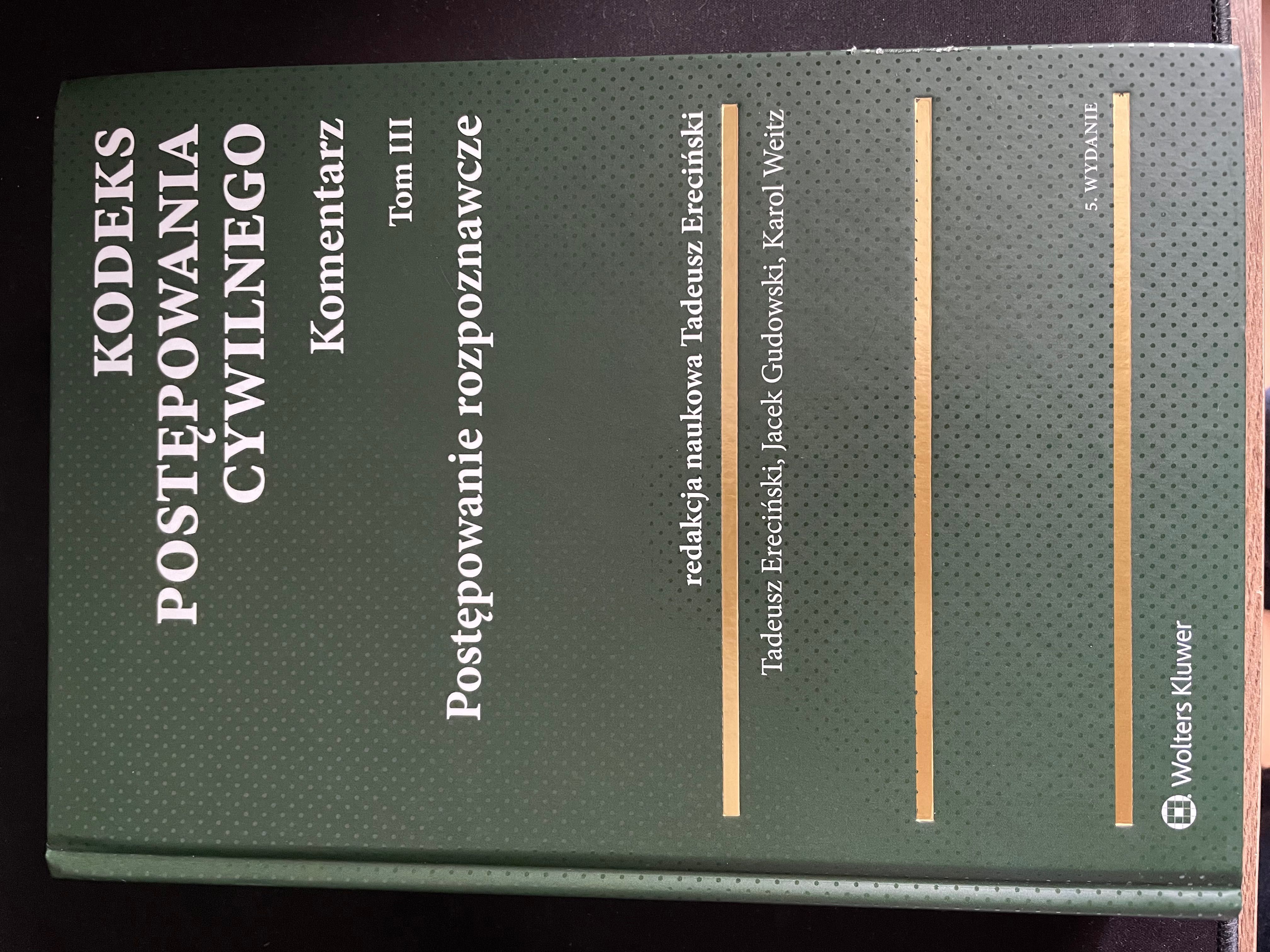 Kodeks postępowania cywilnego. Komentarz Ereciński. Tomy I-VI. Wyd 5.