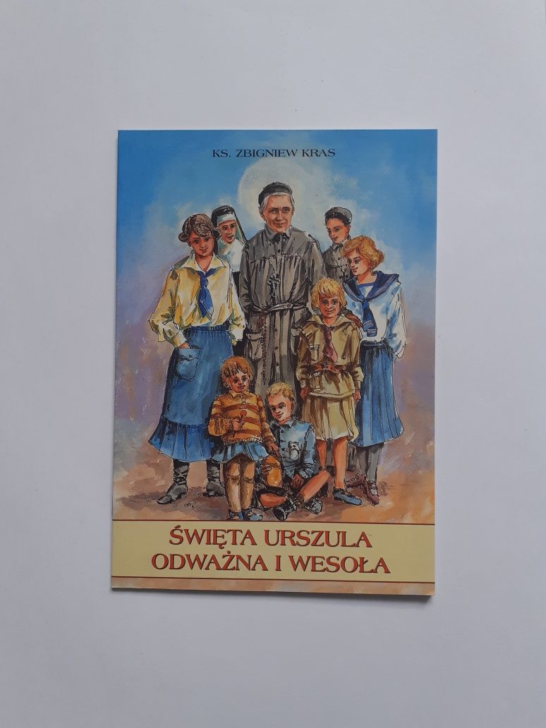 Książka - Zbigniew Kras "Święta Urszula odważna i wesoła"