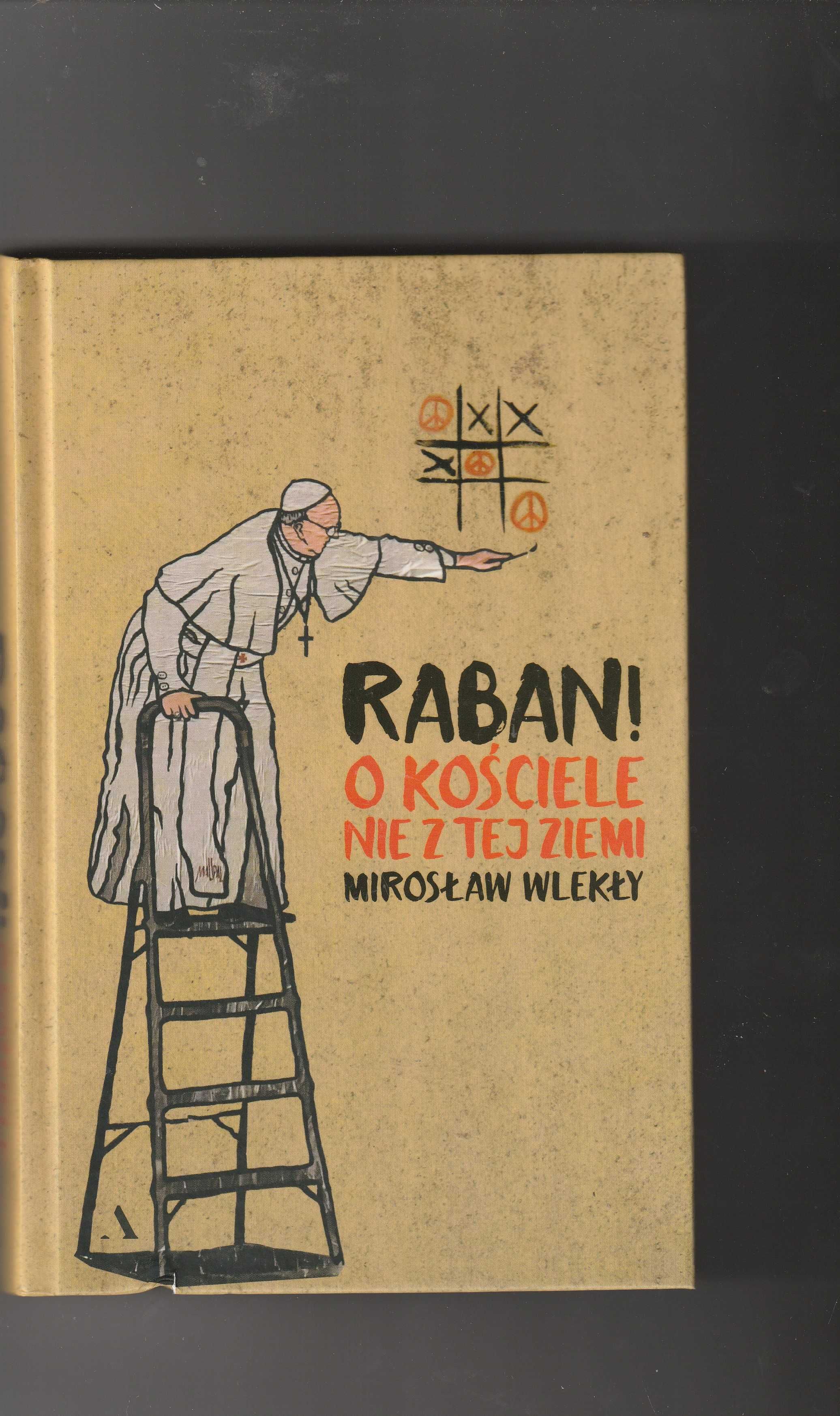 Raban! O kościele nie z tej ziemi Mirosław Wlekły