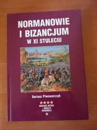 Normanowie i Bizancjum w XI stuleciu Dariusz Piwowarczyk