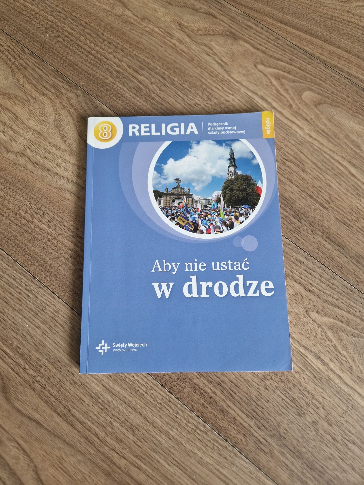 Podręcznik Religia. Aby nie ustać w drodze . kl8