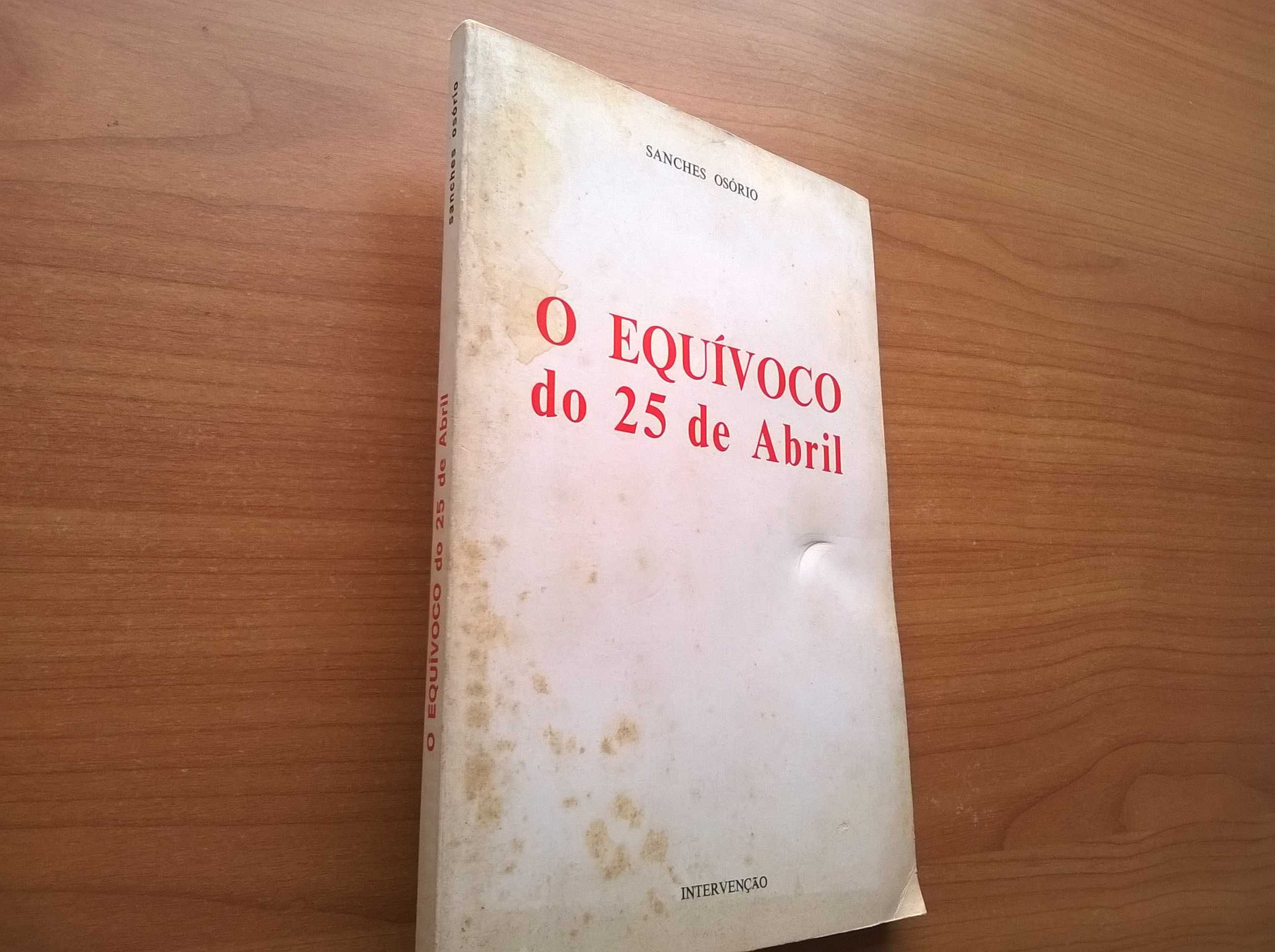 O Equívoco do 25 de Abril - Sanches Osório