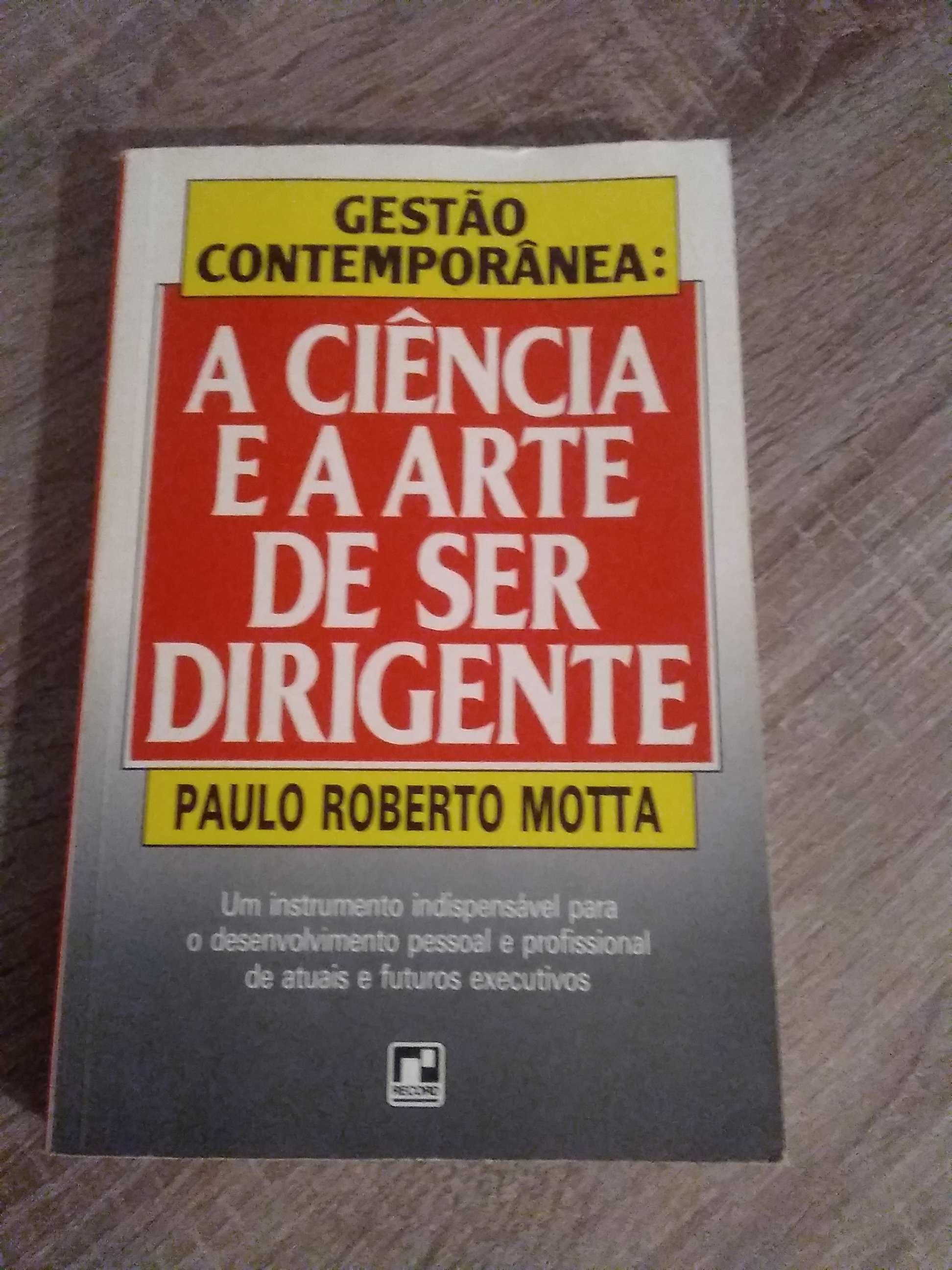 A Ciência e a arte de ser dirigente de Paulo Roberto Motta