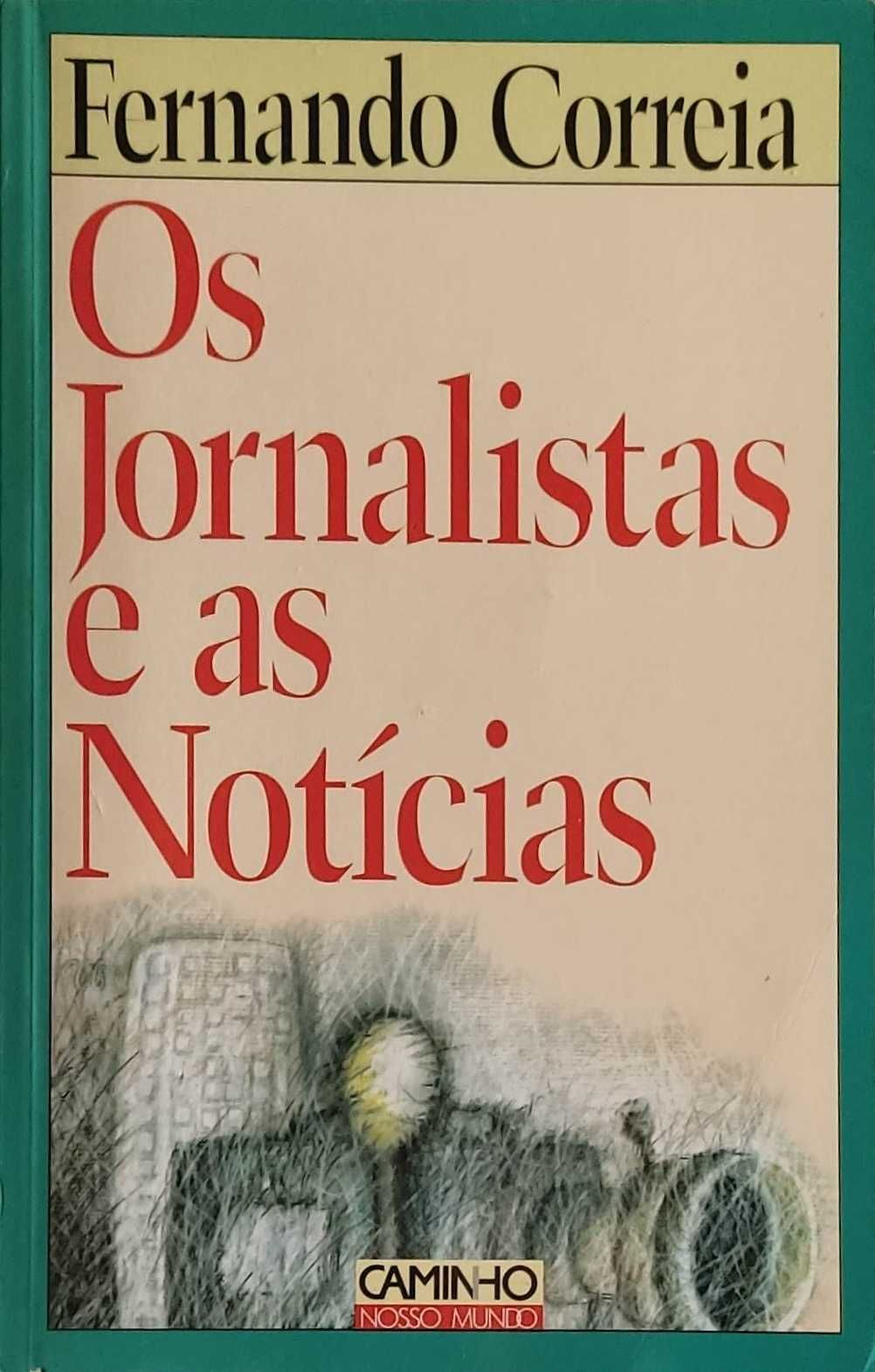 Livro Ref: PVI - Fernando Correia - Os Jornalistas e as Noticias