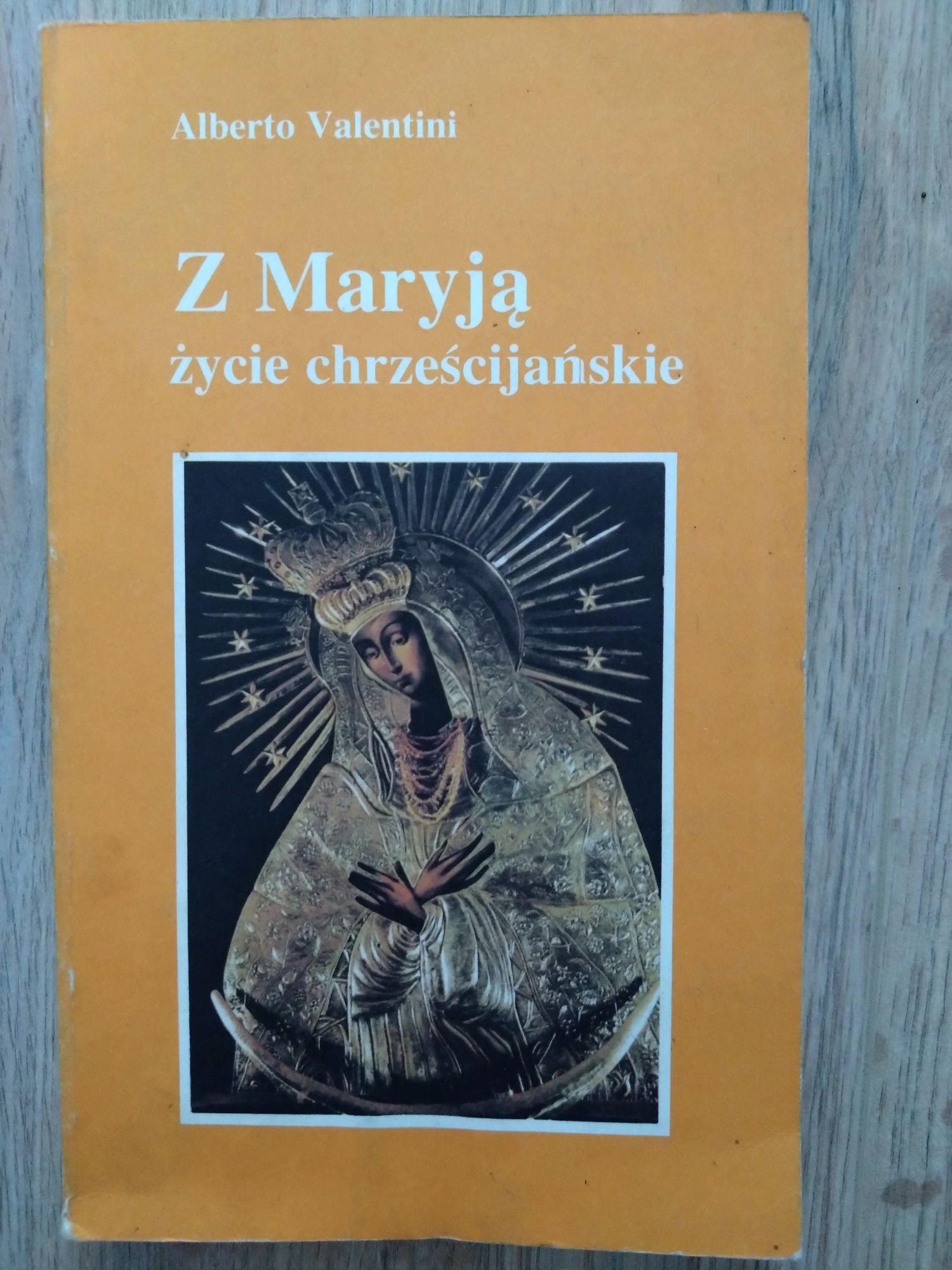 Z Maryją życie chrześcijańskie. Alberto Valentini