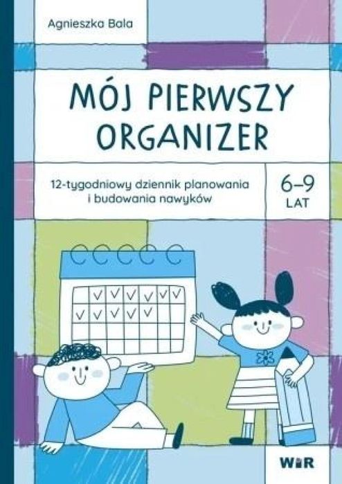 Mój pierwszy organizer. 6-9 lat. 12-tygodniowy WIR broszurowa spirala