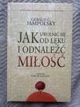 Jak uwolnic sie od leku i odnalezc milosc ksiazka