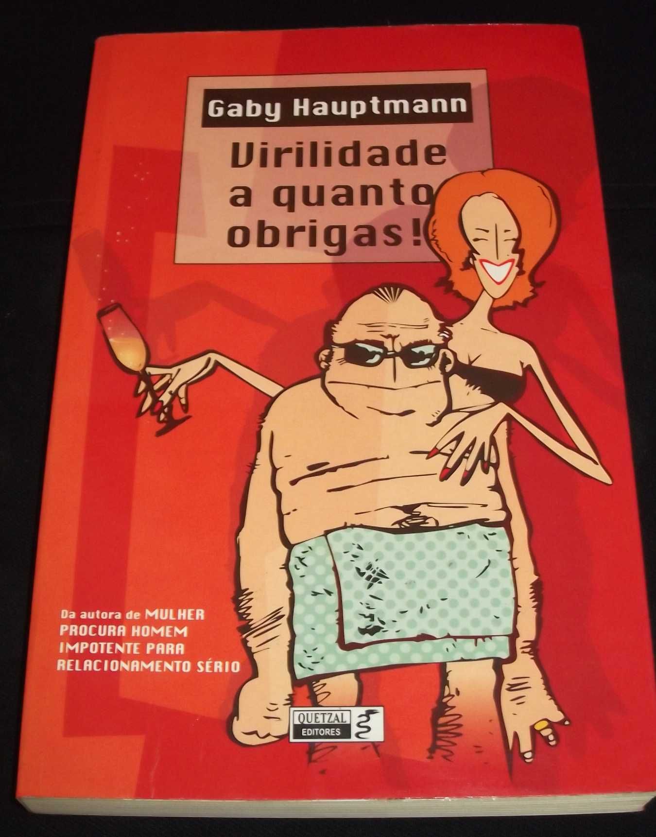 Livro Virilidade a quanto obrigas Gaby Hauptmann Quetzal