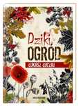 Dziki ogród Nasza Księgarnia Łukasz Łuczaj Rok wydania: 2022,