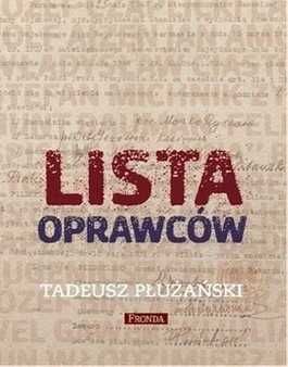 Lista oprawców Tadeusz Płużański nowa twarda