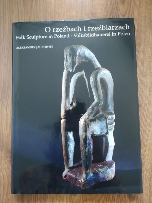 O rzeźbach i rzeźbiarzach Aleksander Jackowski folk sculpture album