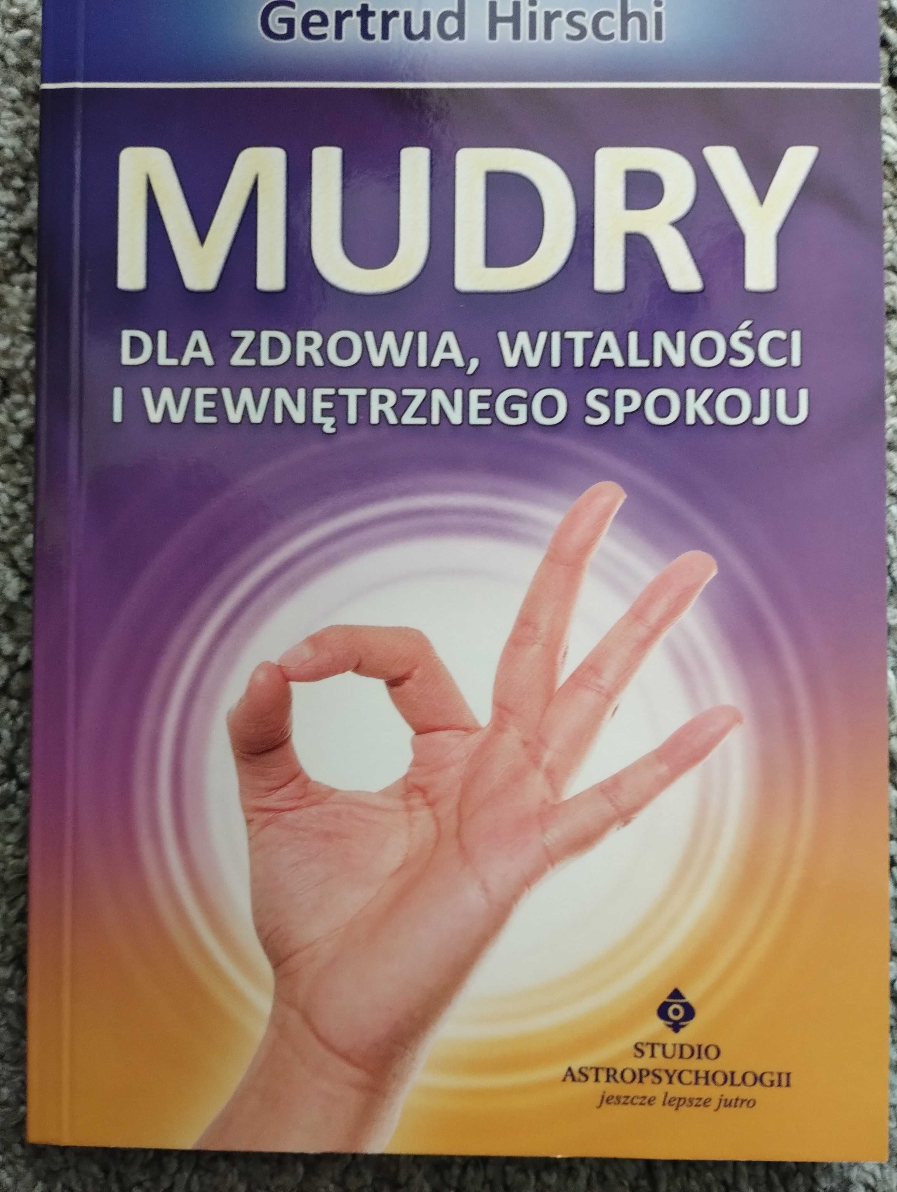 Mudry dla zdrowia, witalności i wewnętrznego spokoju - Gertrud Hirschi