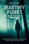 Martwy Punkt. Sprawa Zabójstwa Iwony Cygan  Mateusz Baczyński