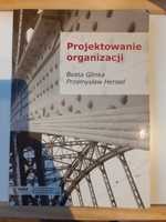 " Projektowanie organizacji", B. Glinka, P. Hensel