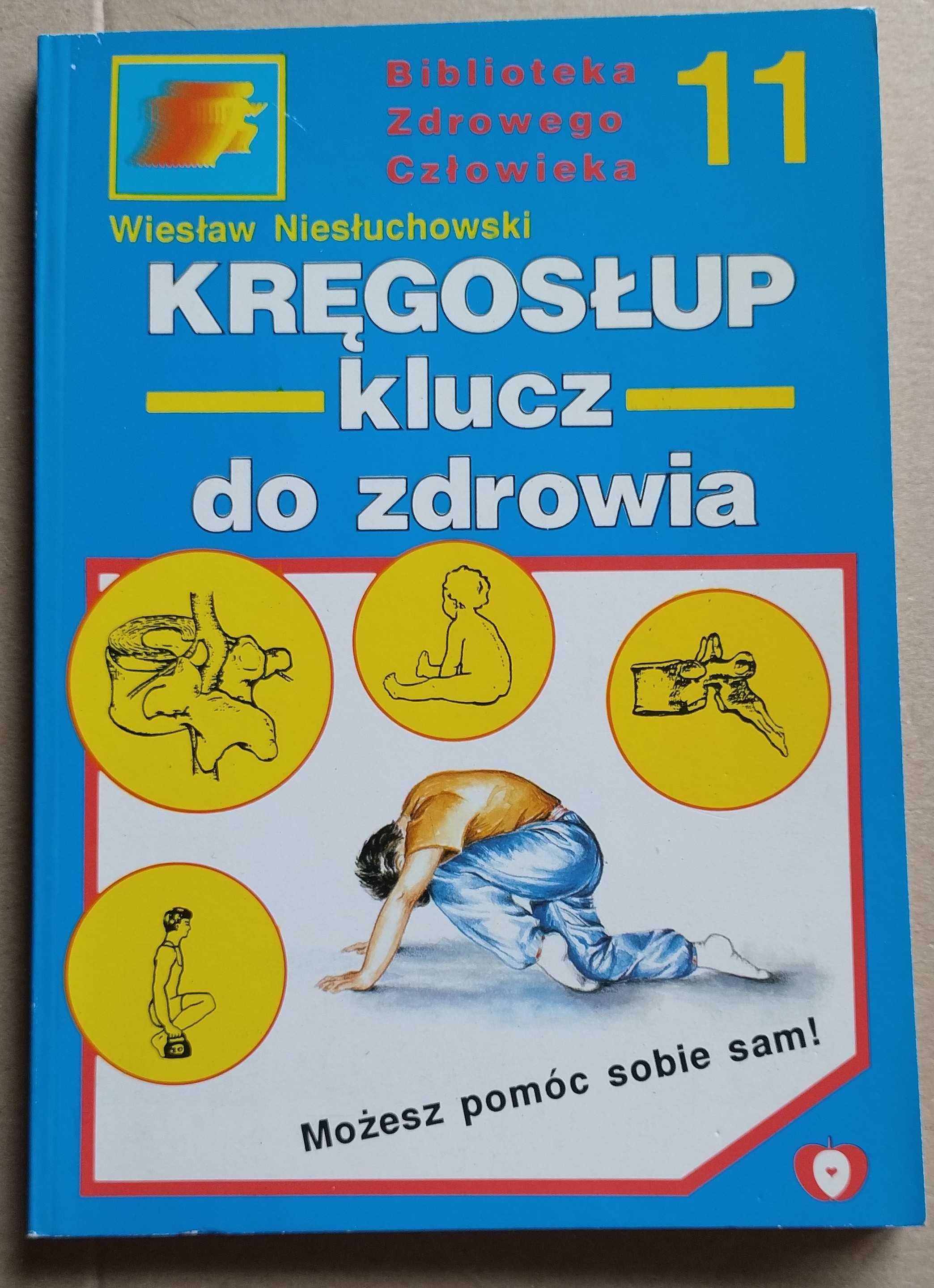 Kręgosłup klucz do zdrowia - Wiesław Niesłuchowski