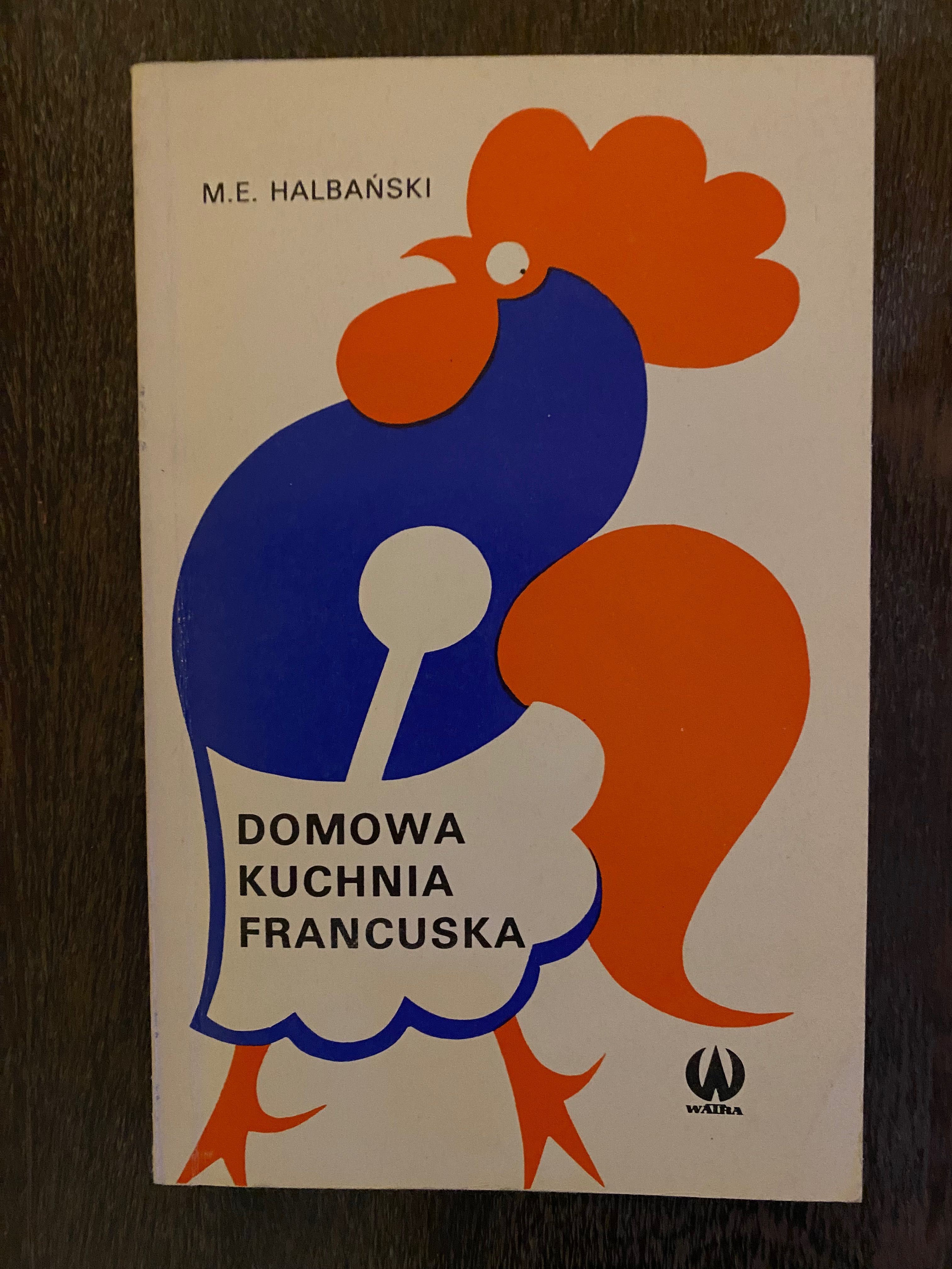 „Domowa kuchnia francuska”. autor. M..E. Halbański