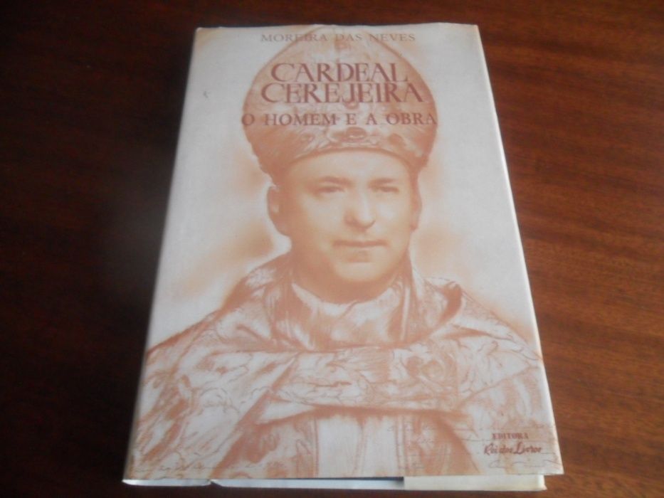 "Cardeal Cerejeira : O Homem e a Obra" de Moreira das Neves 1ª Edição