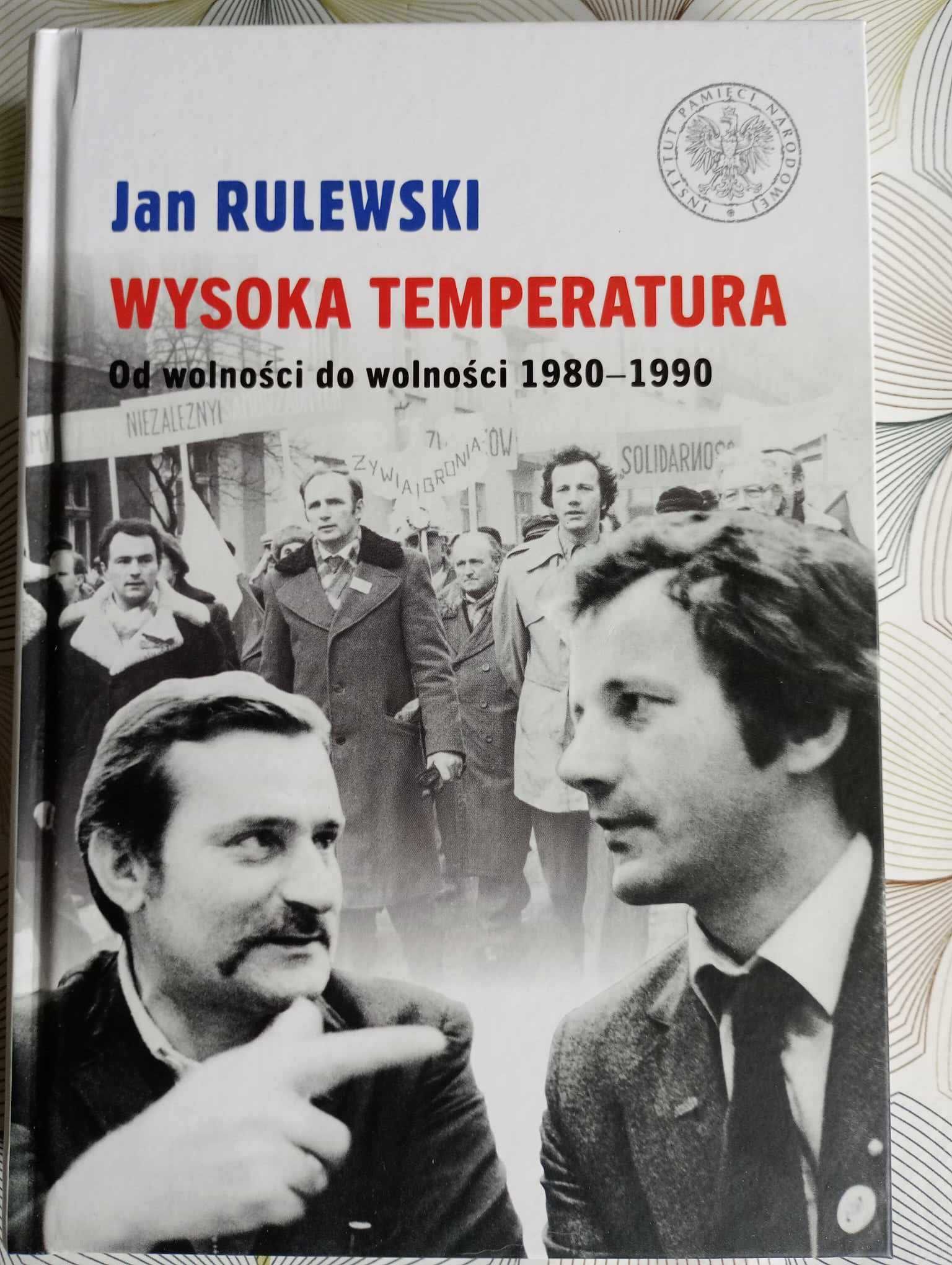 J.Rulewski,Wysoka temperatura Od wolności do wolności 1980-90 NOWA!