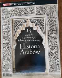 Historia Arabów. XIV wieków cywilizacji, której nie znamy.