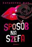 Sposób na szefa Editio Katarzyna Mak Rok wydania: 2023, oprawa:
