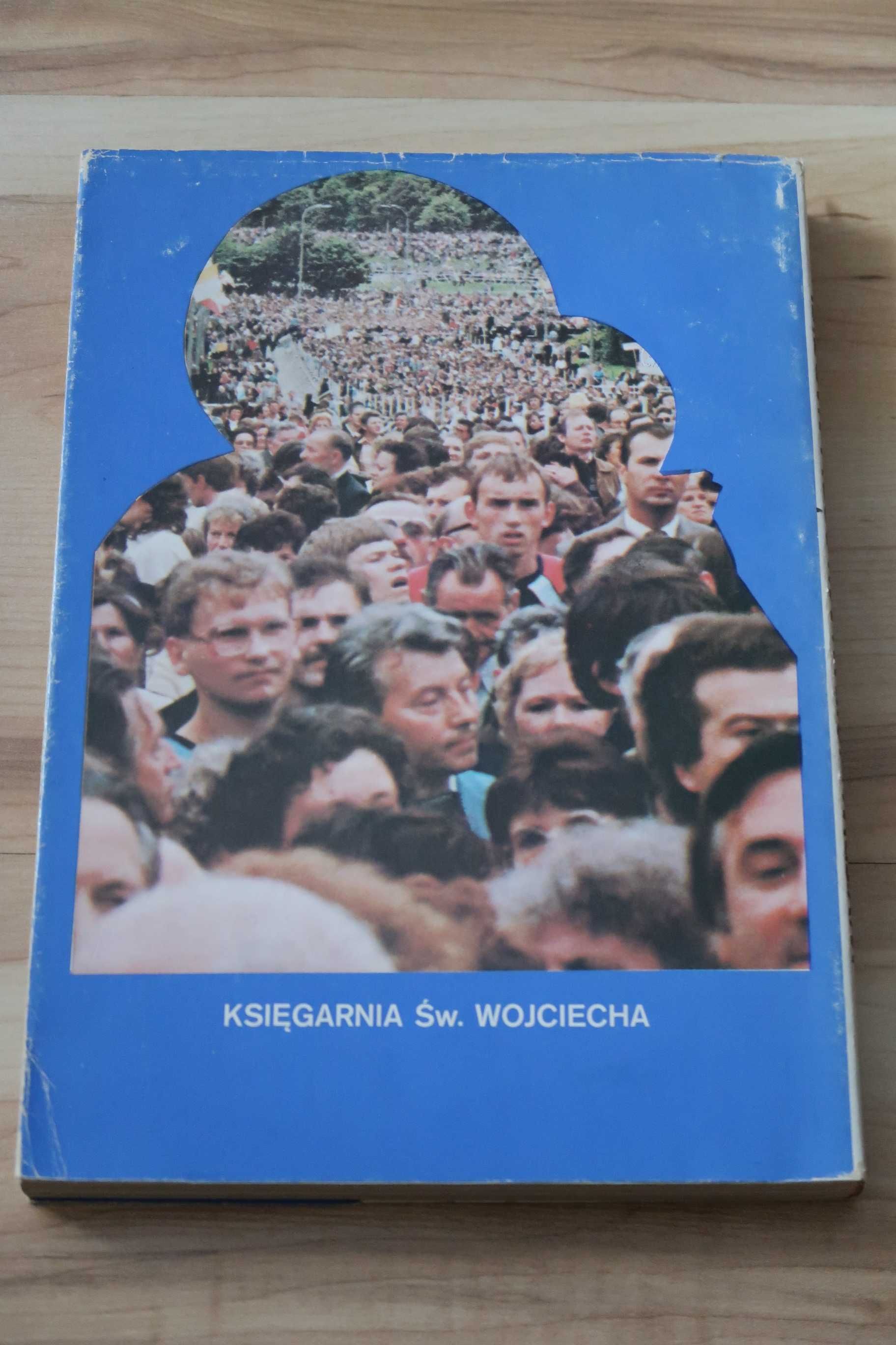 WYTRWAJCIE W MIŁOŚCI I NADZIEI - Druga pielgrzymka Jana Pawła II
