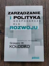 Zarządzanie i polityka gospodarcza dla rozwoju - Grzegorz Kołodko