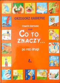 Książka dla dzieci "Co to znaczy... po raz drugi" - Grzegorz Kasdepke