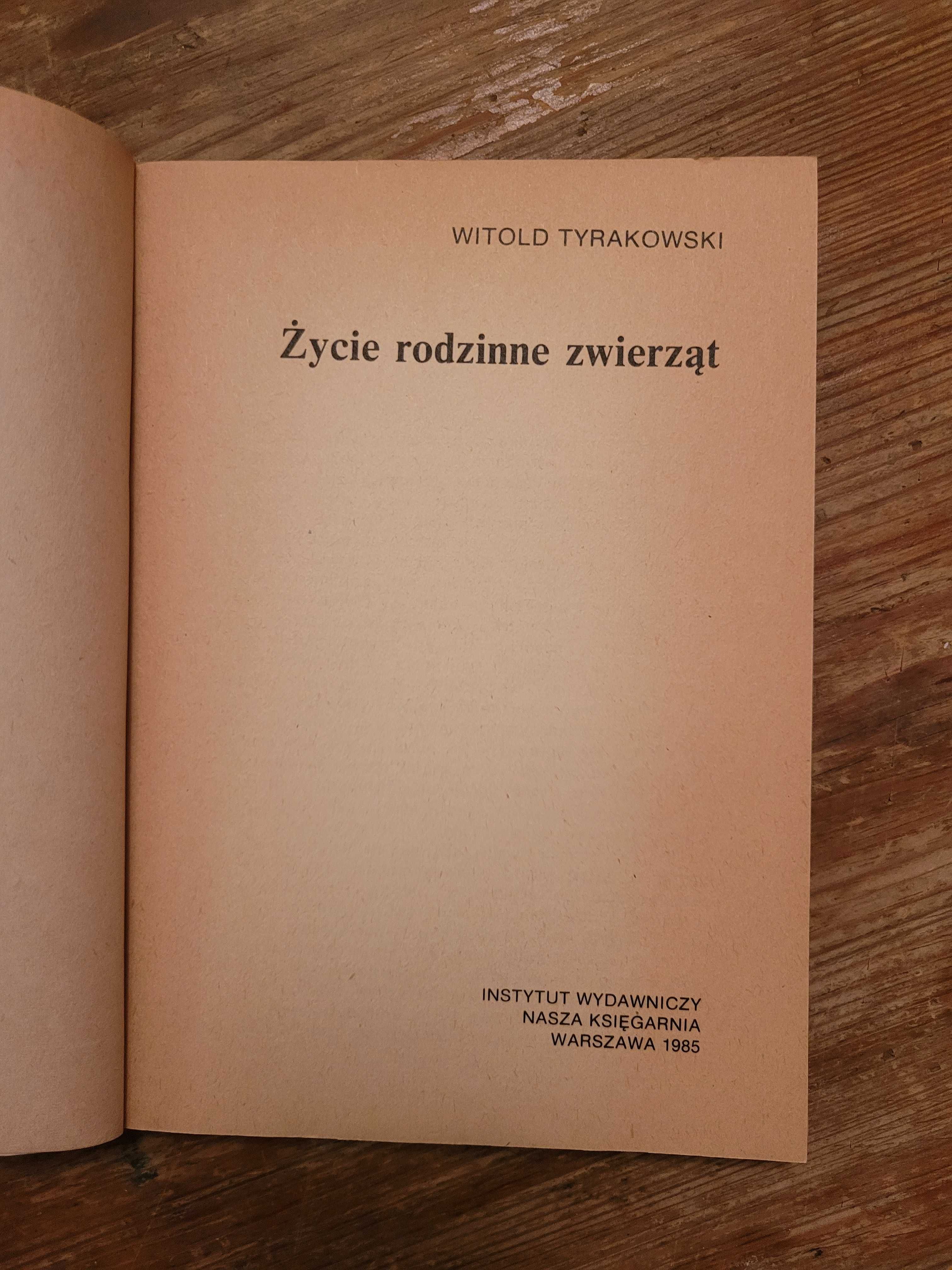 Życie rodzinne zwierząt - Witold Tyrakowski