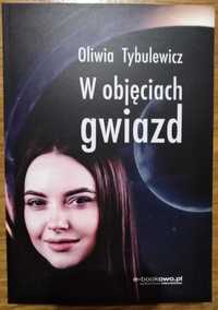 Książka "W objęciach gwiazd" Oliwia Tybulewicz, NOWA!