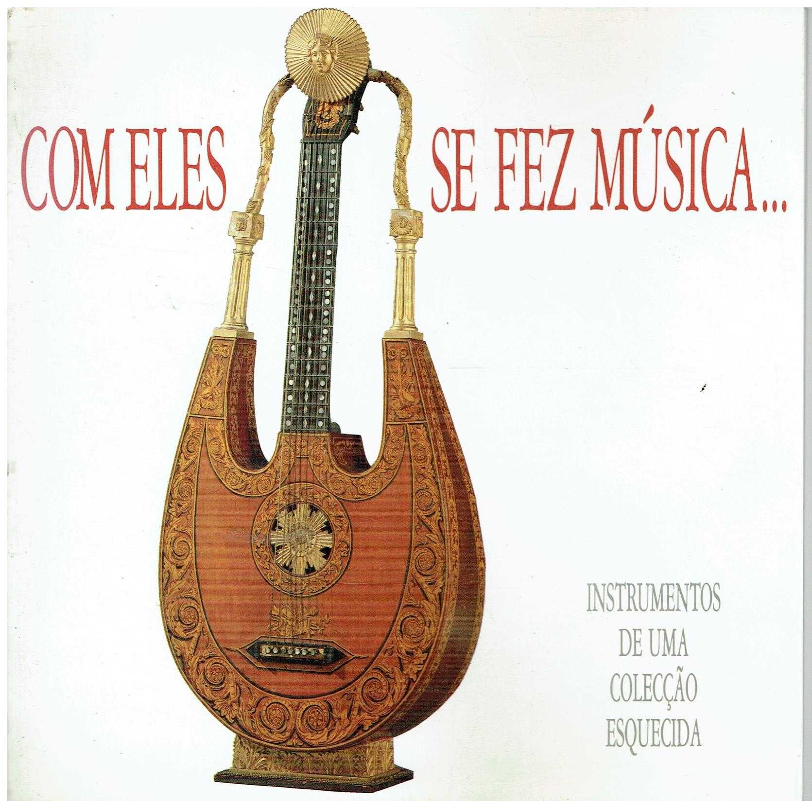 13092

Com Eles se Fez Música... Instrumentos de uma colecção