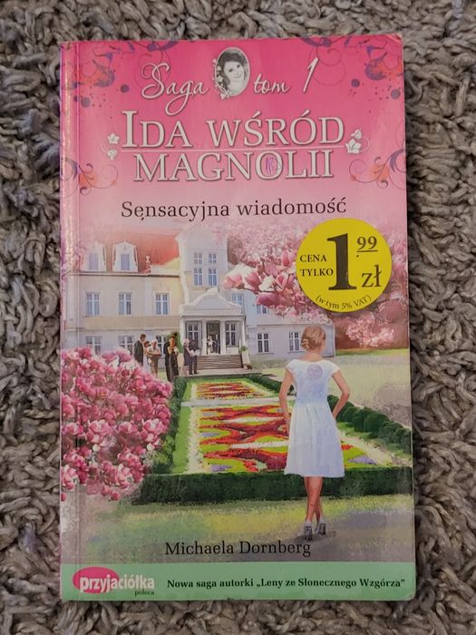 Ida wśród magnolii Tom 1 Sensacyjna wiadomość Michaela Dornberg