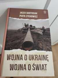 Książka - Wojna o Ukraine , Wojna o Świat