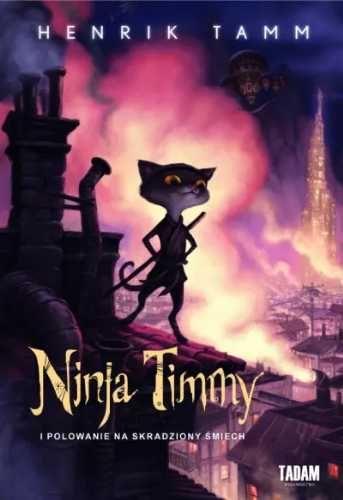 Ninja Timmy i polowanie na skradziony śmiech - Henrik Tamm