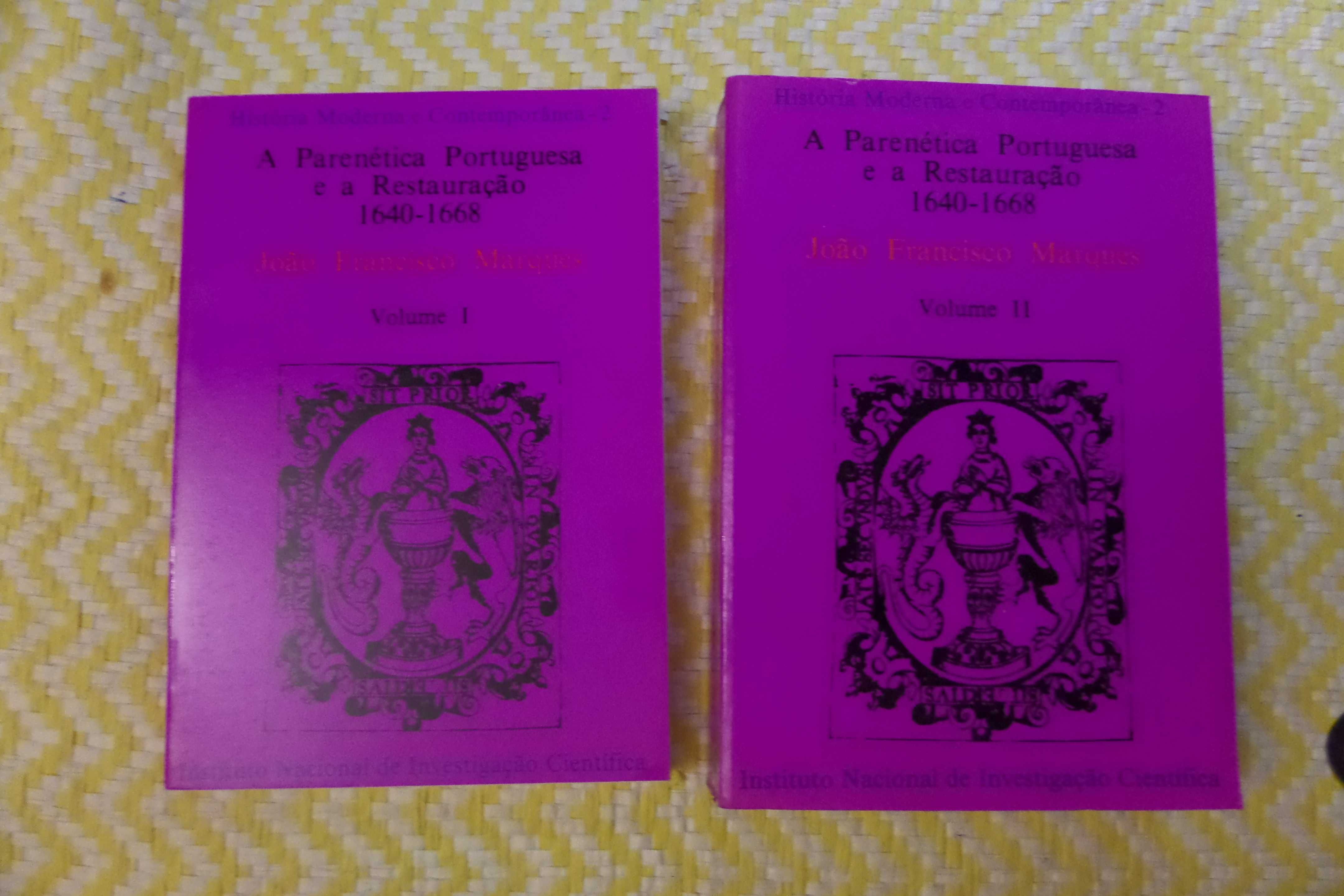 A Parenética Portuguesa e a Restauração Vol I e II 
João F. Marques