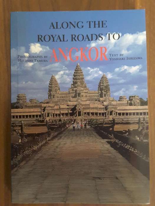 ALONG THE ROYAL ROADS TO ANGKOR