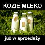 Kozie mleko RHD - prosto od rolnika