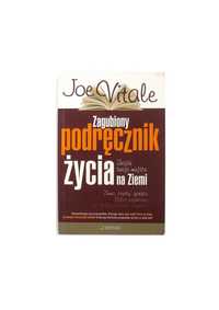 Zagubiony podręcznik życia na Ziemi – Joe Vitale