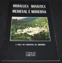 Livro Hidráulica Monástica Medieval e Moderna Convento da Arrábida