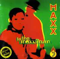 CD Maxx ‎– "To The Maxximum"