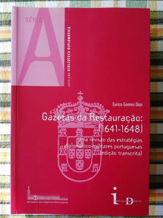 Gazetas da Restauração: 1641_1648 Eurico Gomes Dias