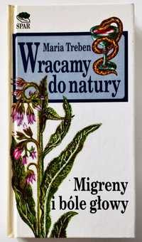 Maria Treben, Wracamy do natury - Migreny i bóle głowy