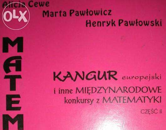 Kangur Europejski Cz. II i Inne Konkursy Z Matematyki Cewe Pawłowski