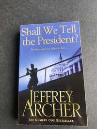 „Shall we tel the president?” Jeffrey Archer
