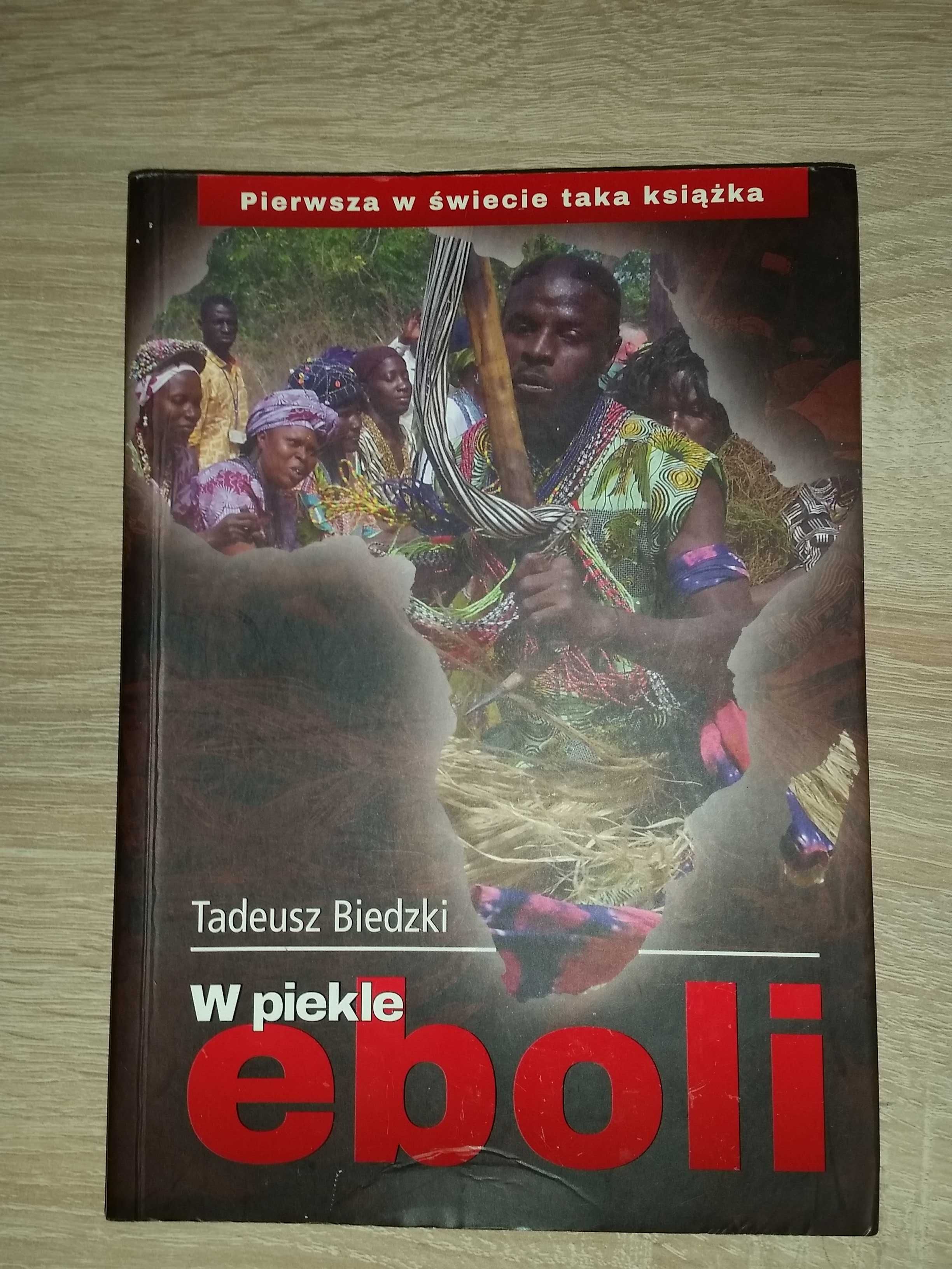 W piekle eboli ciekawa książka podróżnicza  Tadeusz Biedzki