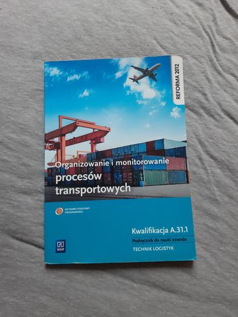 Podręcznik organizowanie i monitorowanie procesów transportowych A31.1