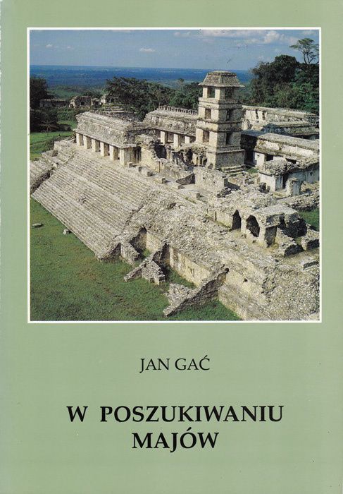 W poszukiwaniu Majów, Jan Gać